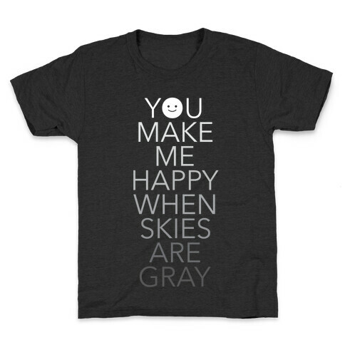 You Make Me Happy Kids T-Shirt