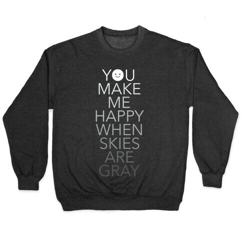 You Make Me Happy Pullover