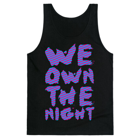 We Own The Night Tank Top