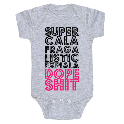 Supercalafragalisticexpialadopeshit Baby One-Piece