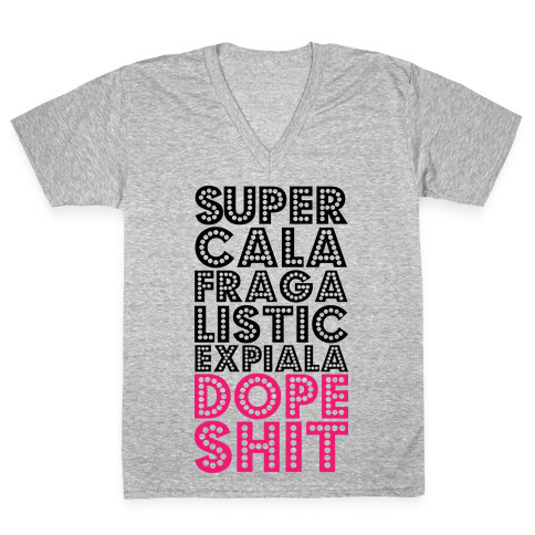 Supercalafragalisticexpialadopeshit V-Neck Tee Shirt