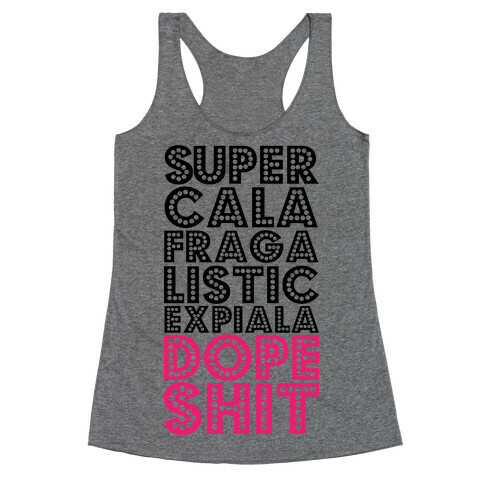 Supercalafragalisticexpialadopeshit Racerback Tank Top