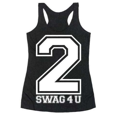 2 Swag 4 U Racerback Tank Top