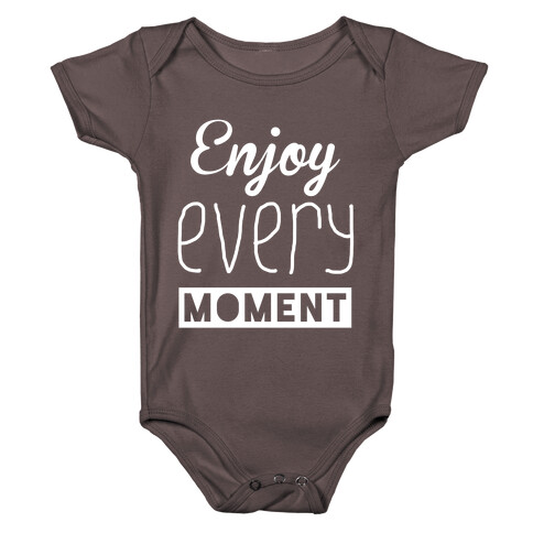 Enjoy Every Moment Baby One-Piece