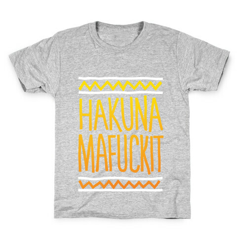 Hakuna MaF***it Kids T-Shirt