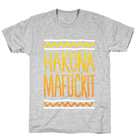 Hakuna MaF***it T-Shirt