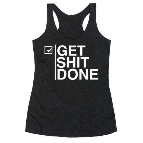 Get Shit Done Racerback Tank Top