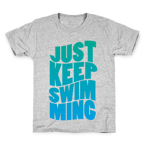 Just Keep Swimming Kids T-Shirt