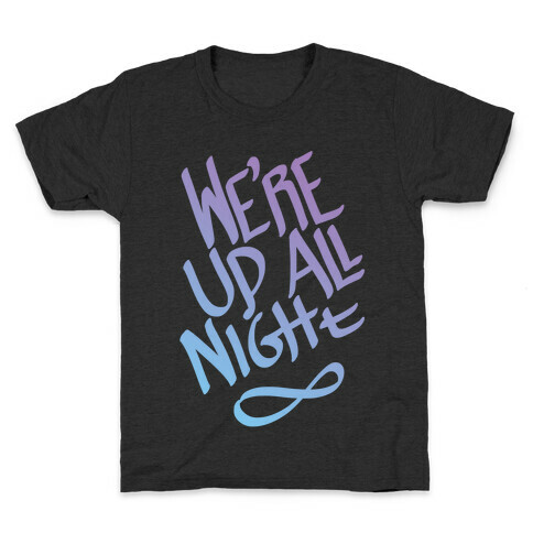 We're Up All Night Kids T-Shirt