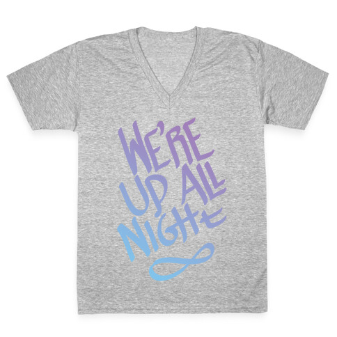 We're Up All Night V-Neck Tee Shirt