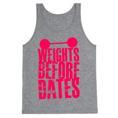 Weights Before Dates Tank Top