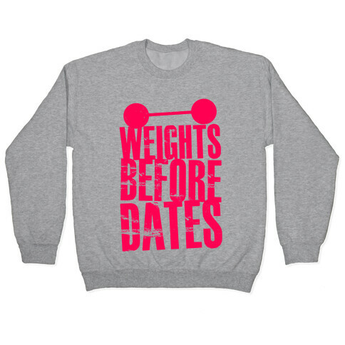 Weights Before Dates Pullover