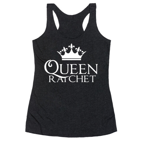 Queen Ratchet Racerback Tank Top