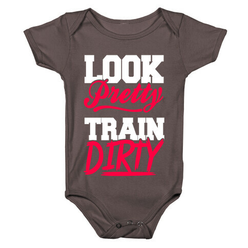 Look Pretty Train Dirty Baby One-Piece