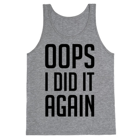 Oops I Did It Again Tank Top