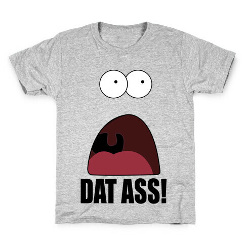 Dat Ass! Kids T-Shirt
