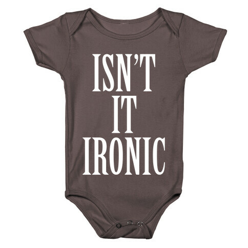 Isn't It Ironic? Baby One-Piece