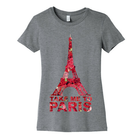 Take Me To Paris Womens T-Shirt