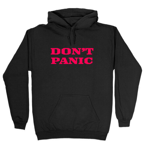 Don't Panic Hooded Sweatshirt