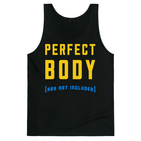 Perfect Body ( Abs not Included ) Tank Top