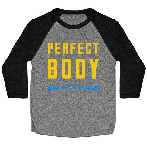 Perfect Body ( Abs not Included ) Baseball Tee