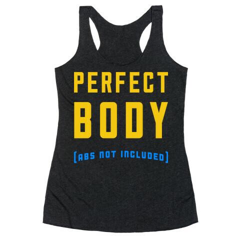 Perfect Body ( Abs not Included ) Racerback Tank Top