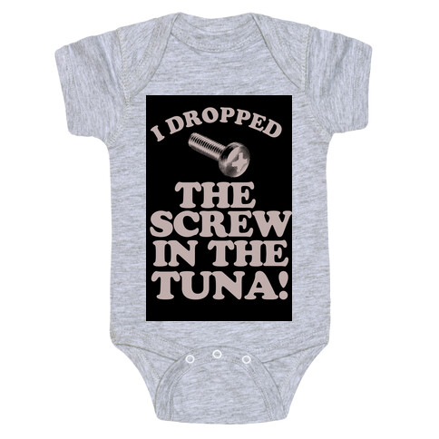 I Dropped the Screw in the Tuna Baby One-Piece