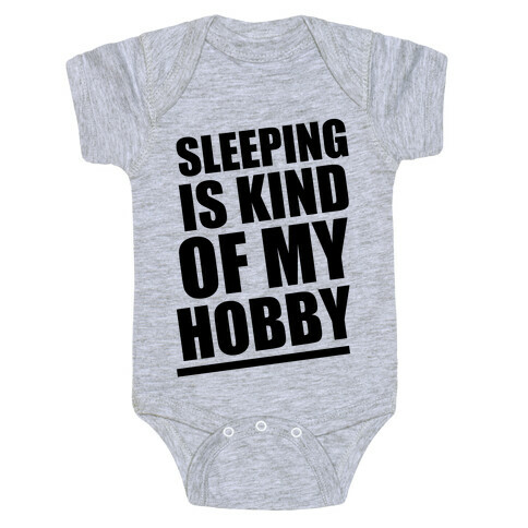 Sleeping Is Kind of My Hobby Baby One-Piece