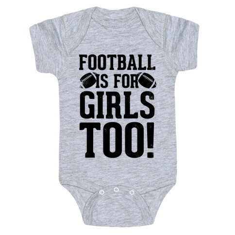 Football Is For Girls Too! Baby One-Piece
