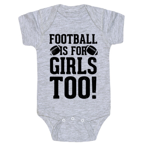 Football Is For Girls Too! Baby One-Piece