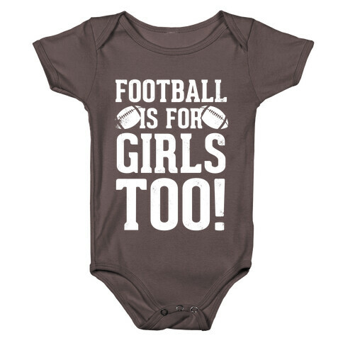 Football Is For Girls Too! (White Ink) Baby One-Piece