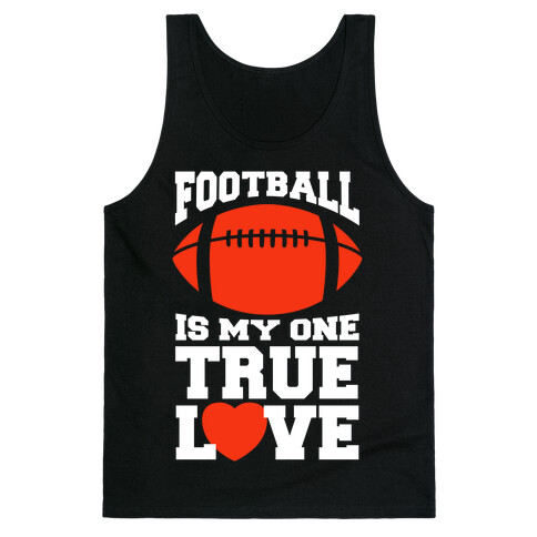 Football Is My One True Love Tank Top