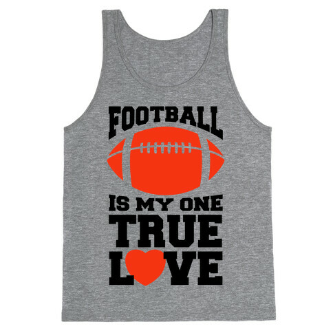 Football Is My One True Love Tank Top