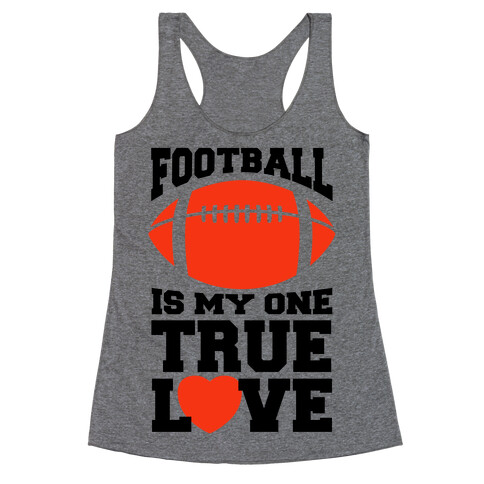 Football Is My One True Love Racerback Tank Top