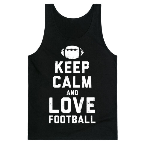 Keep Calm and Love Football (White Ink) Tank Top