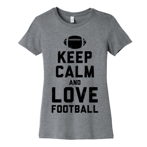 Keep Calm and Love Football Womens T-Shirt