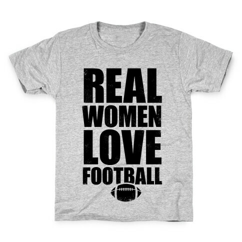 Real Women Love Football Kids T-Shirt