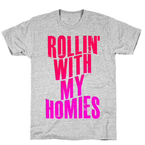 Rollin' With My Homies T-Shirt