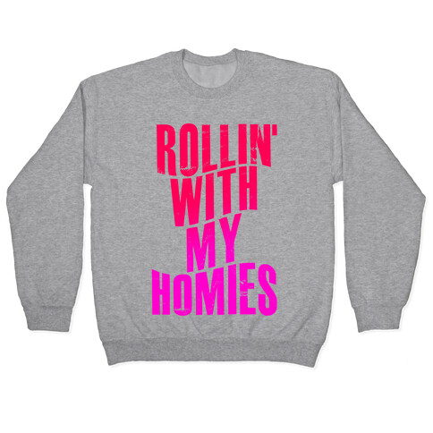 Rollin' With My Homies Pullover