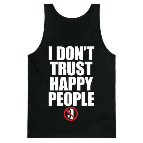 I Don't Trust Happy People Tank Top