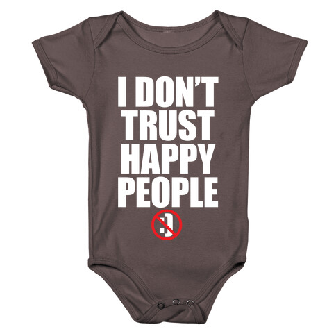 I Don't Trust Happy People Baby One-Piece