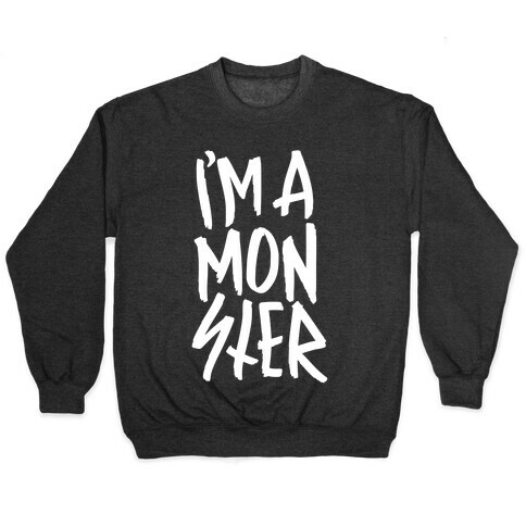 I'm A Monster Pullover