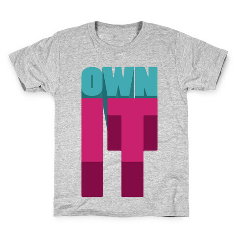 Own It Kids T-Shirt