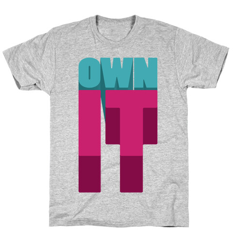 Own It T-Shirt