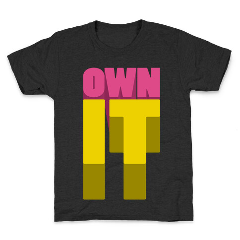 Own It Kids T-Shirt