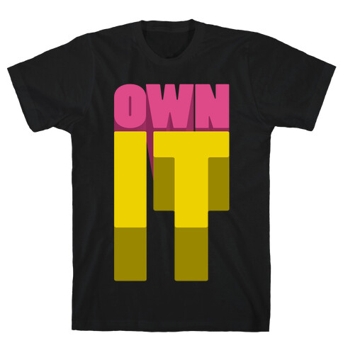 Own It T-Shirt