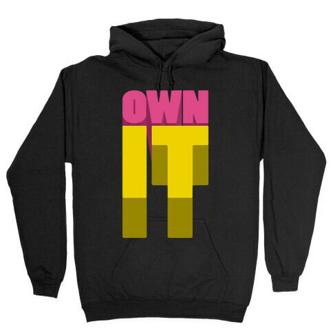 Own It Hooded Sweatshirt