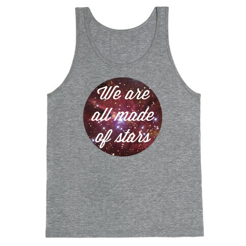 We Are All Made Of Stars Tank Top