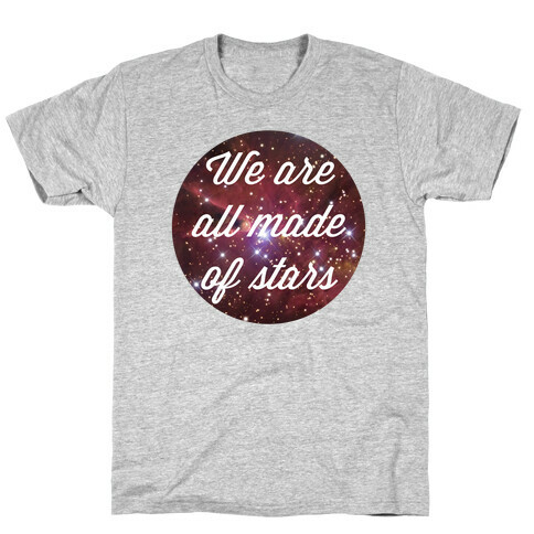 We Are All Made Of Stars T-Shirt