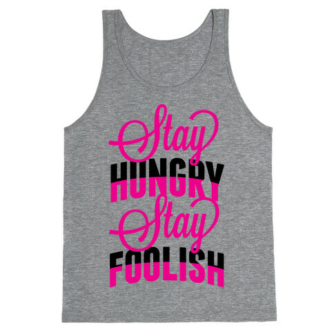 Stay Hungry, Stay Foolish Tank Top